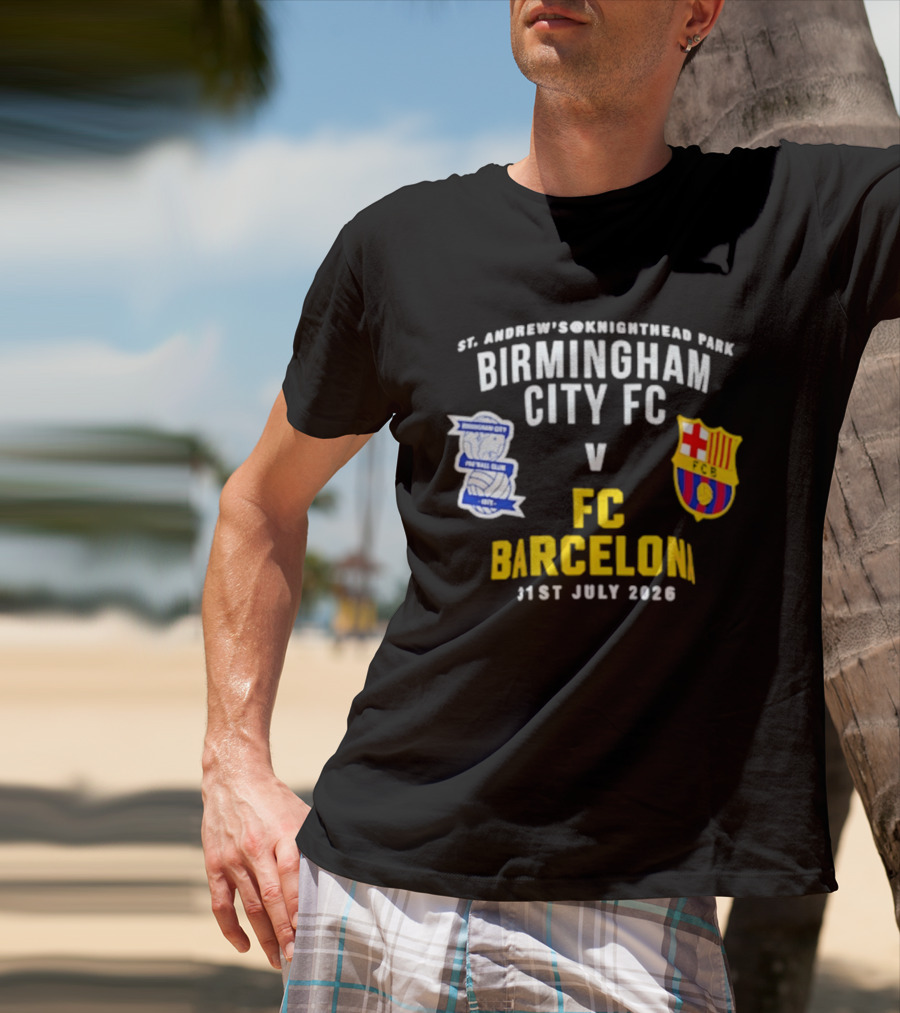 St. Andrew's Knighthead Park Birmingham City FC Vs FC Barcelona 31st July 2026 T-Shirt