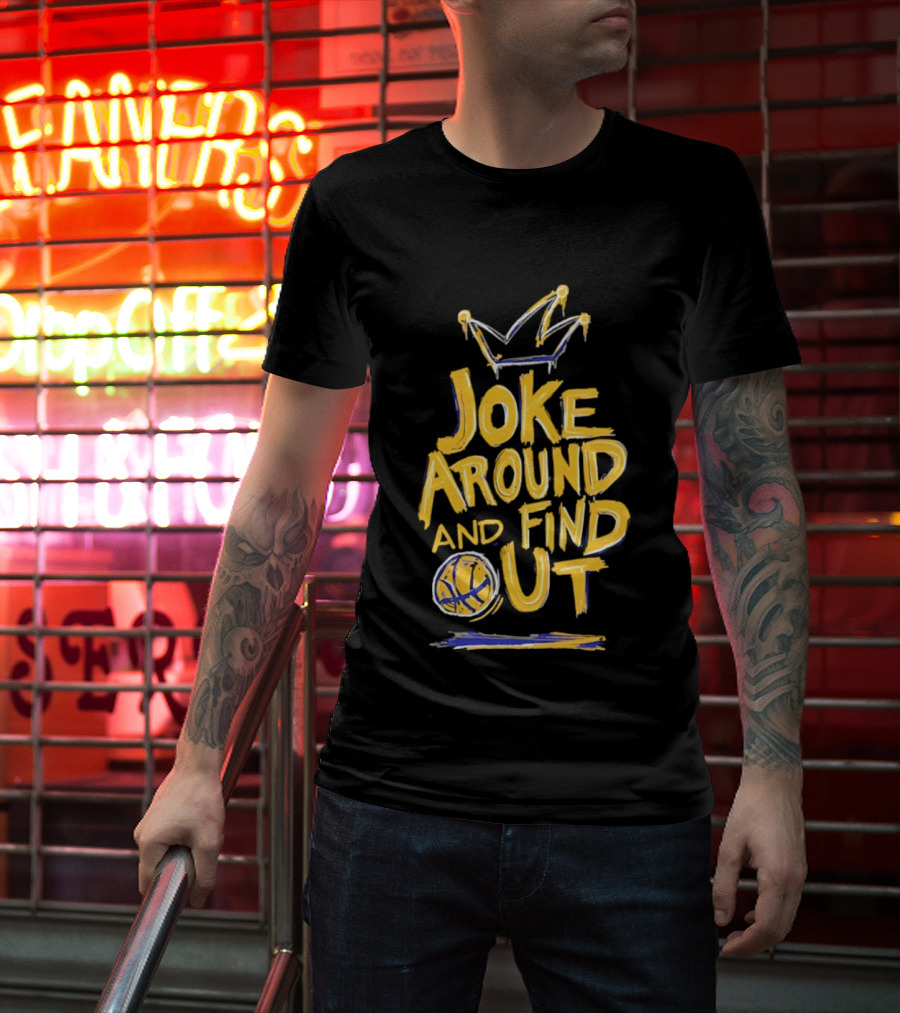 Joke Around And Find Out Denver Nuggets Crown Basketball T-Shirt