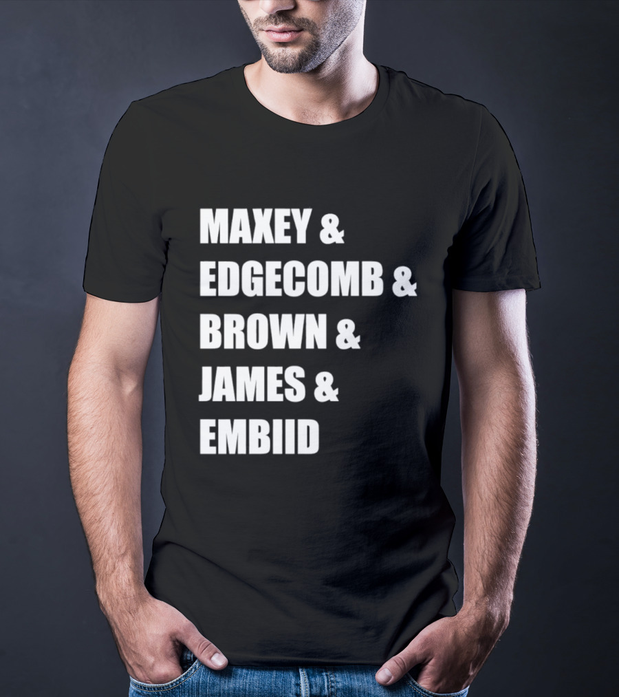Philadelphia 76ers Maxey Edgecombe Brown James Embiid 2026 T-Shirt
