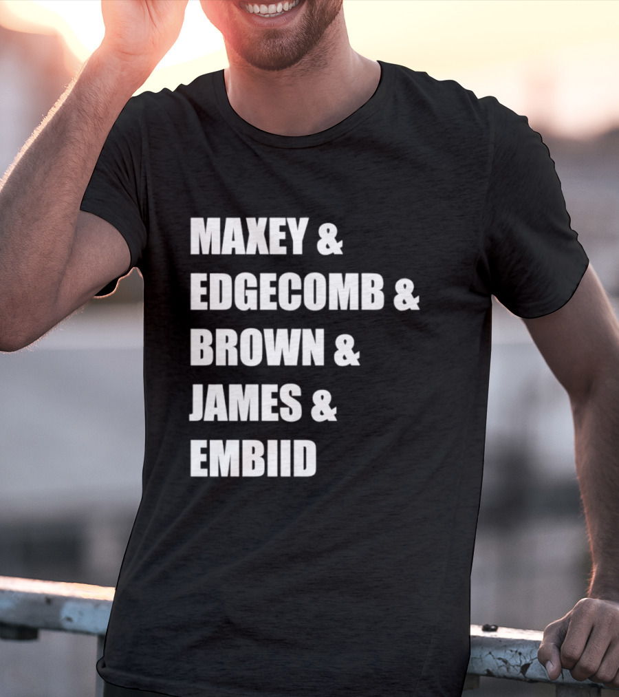 Philadelphia 76ers Maxey Edgecombe Brown James Embiid 2026 T-Shirt