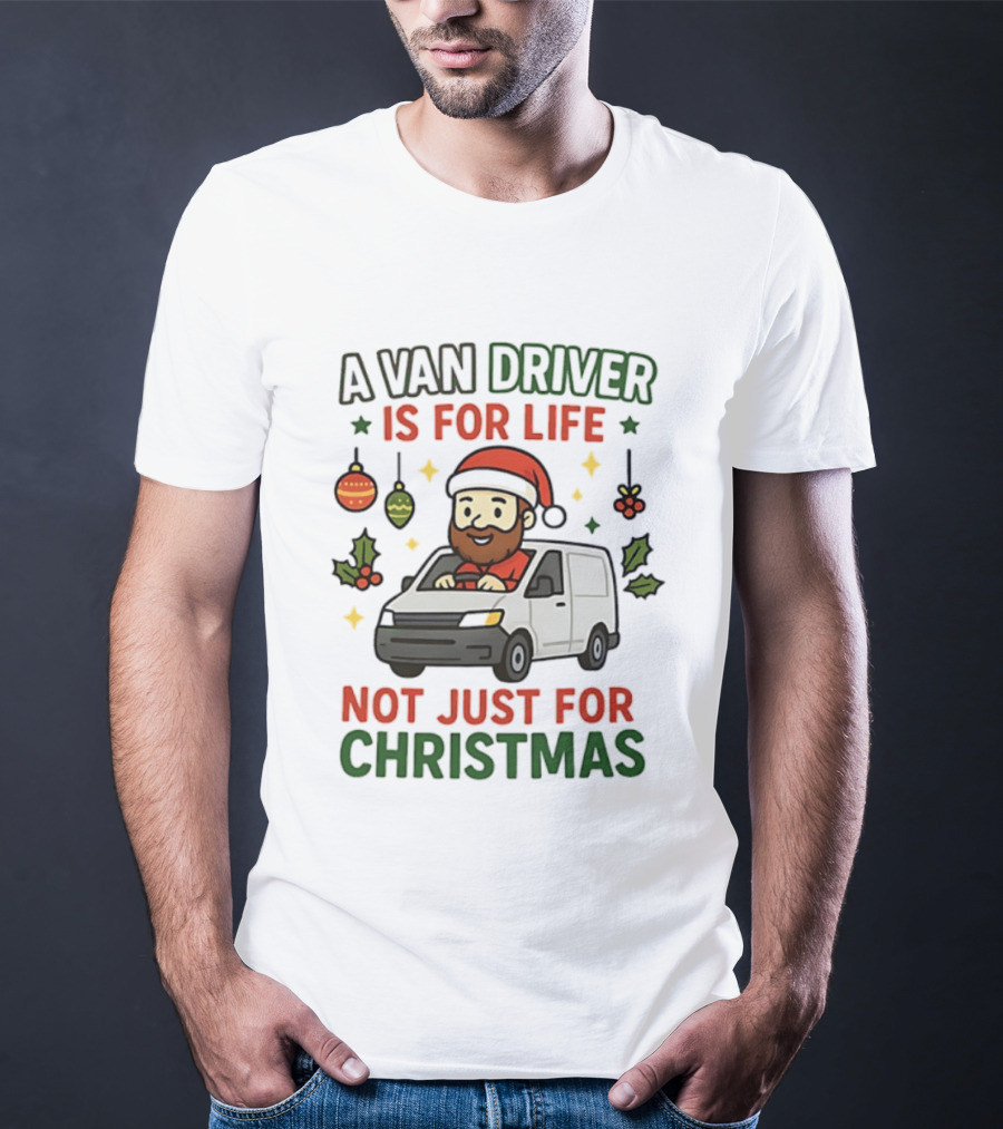 A Van Driver Is For Life Not Just For Christmas Santa Hat Christmas Ornaments T-Shirt