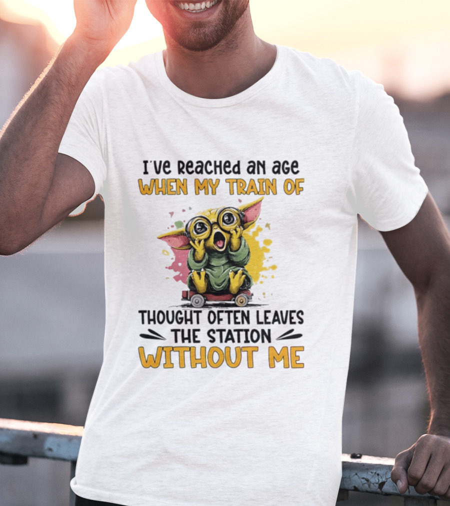 Baby Yoda I've Reached An Age When My Train Of Thought Often Leaves The Station Without Me T-Shirt