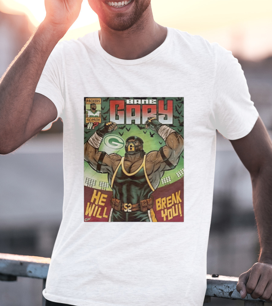 Packers Season 52 Bane Gary Comic He Will Break You T-Shirt