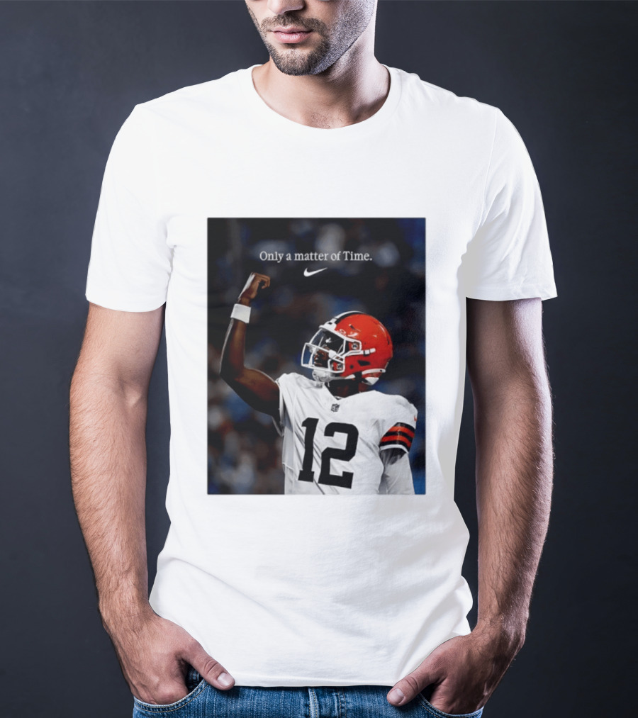 Cleveland Browns Shedeur Sanders Only A Matter Of Time 12 Football T-Shirt