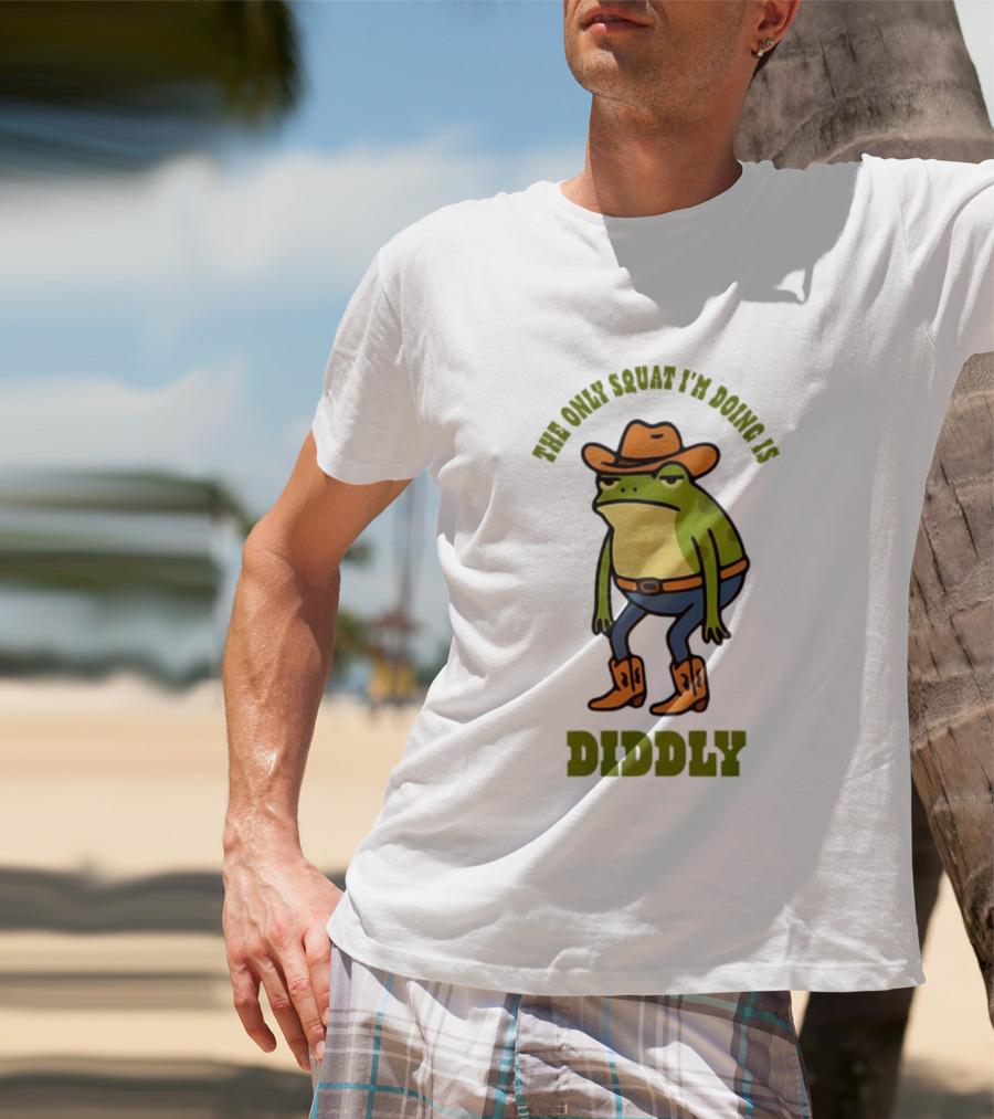 Cowboy Frog The Only Squat I'm Doing Is Diddly T-Shirt