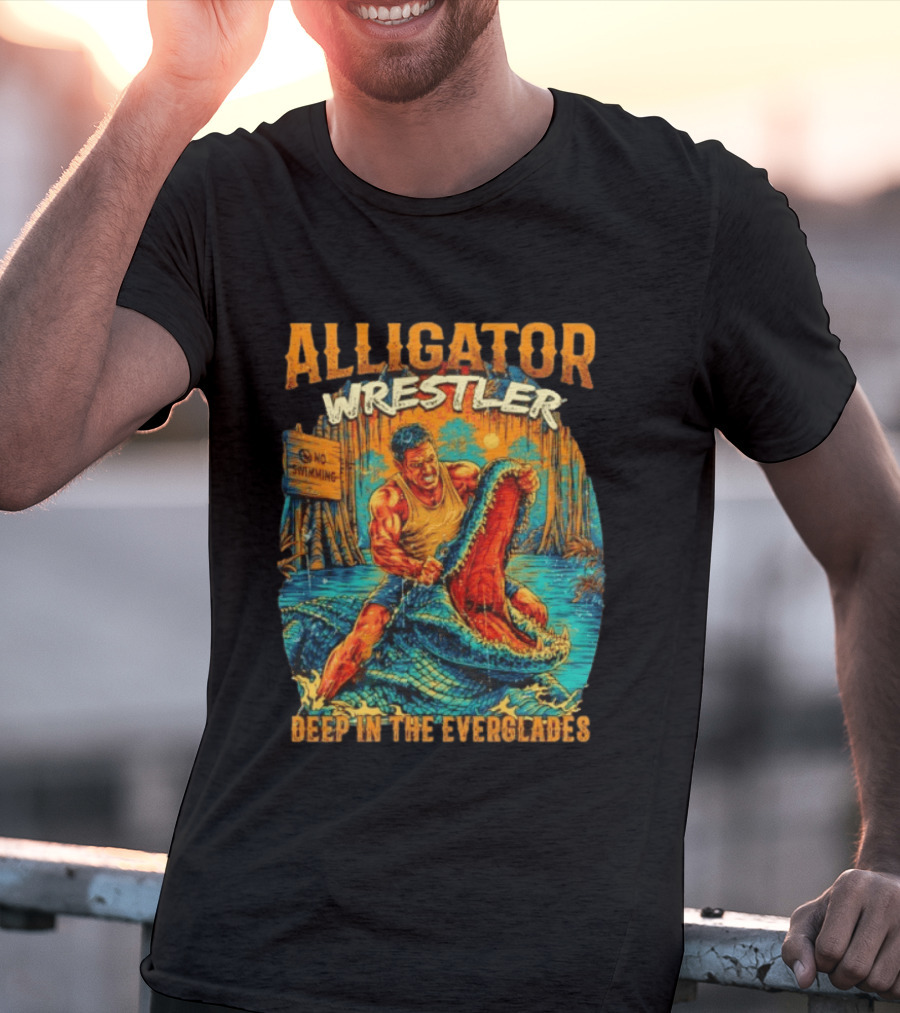 Alligator Wrestler No Swimming Deep In The Everglades T-Shirt