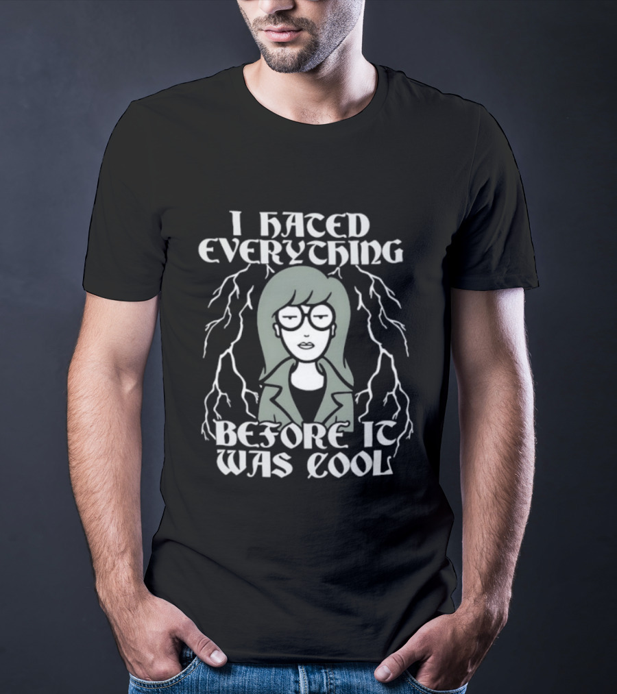 I Hated Everything Before It Was Cool Daria T-Shirt