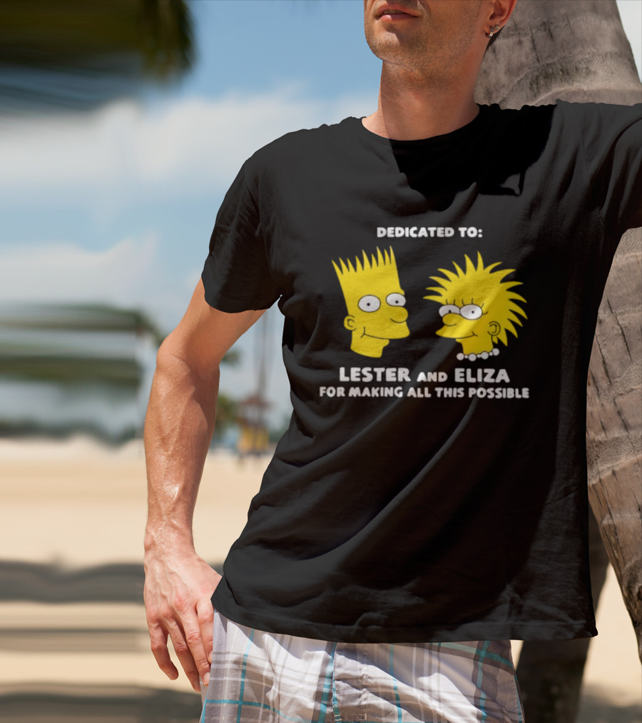 Dedicated To Lester And Eliza For Making All This Possible Bart And Lisa Faces T-Shirt