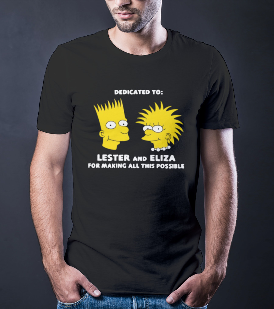 Dedicated To Lester And Eliza For Making All This Possible Bart And Lisa Faces T-Shirt