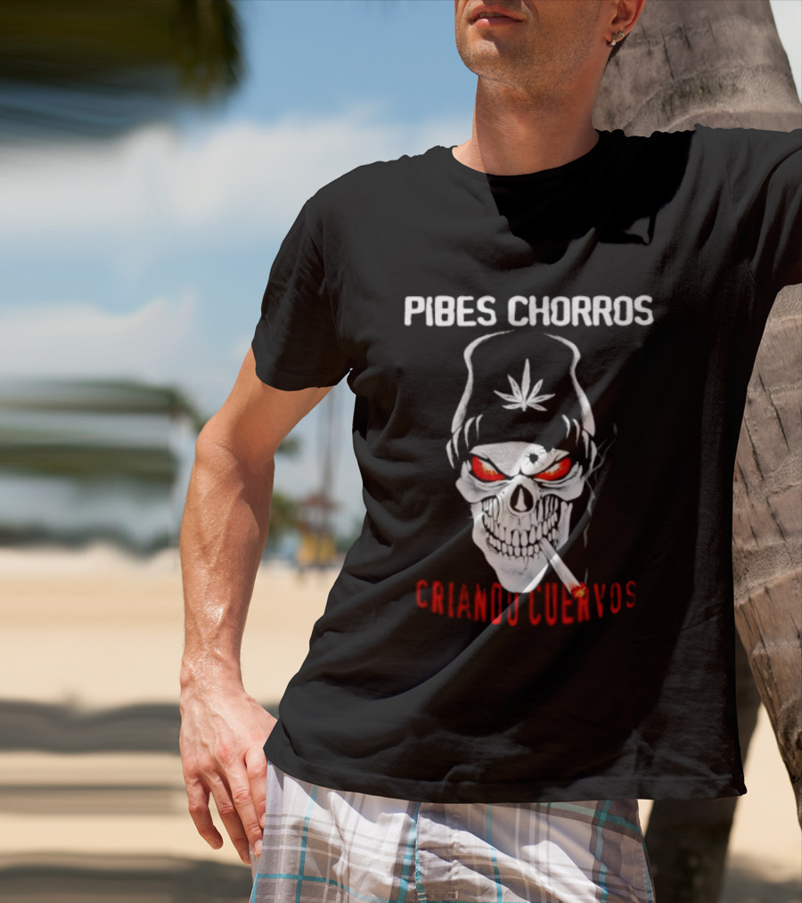 Pibes Chorros Criando Cuervos Skull Marijuana Cumbia Villera T-Shirt