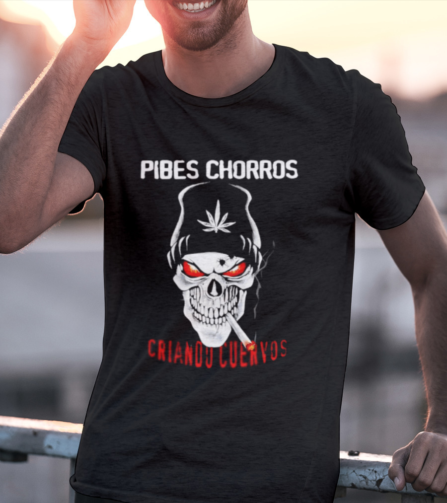 Pibes Chorros Criando Cuervos Skull Marijuana Cumbia Villera T-Shirt