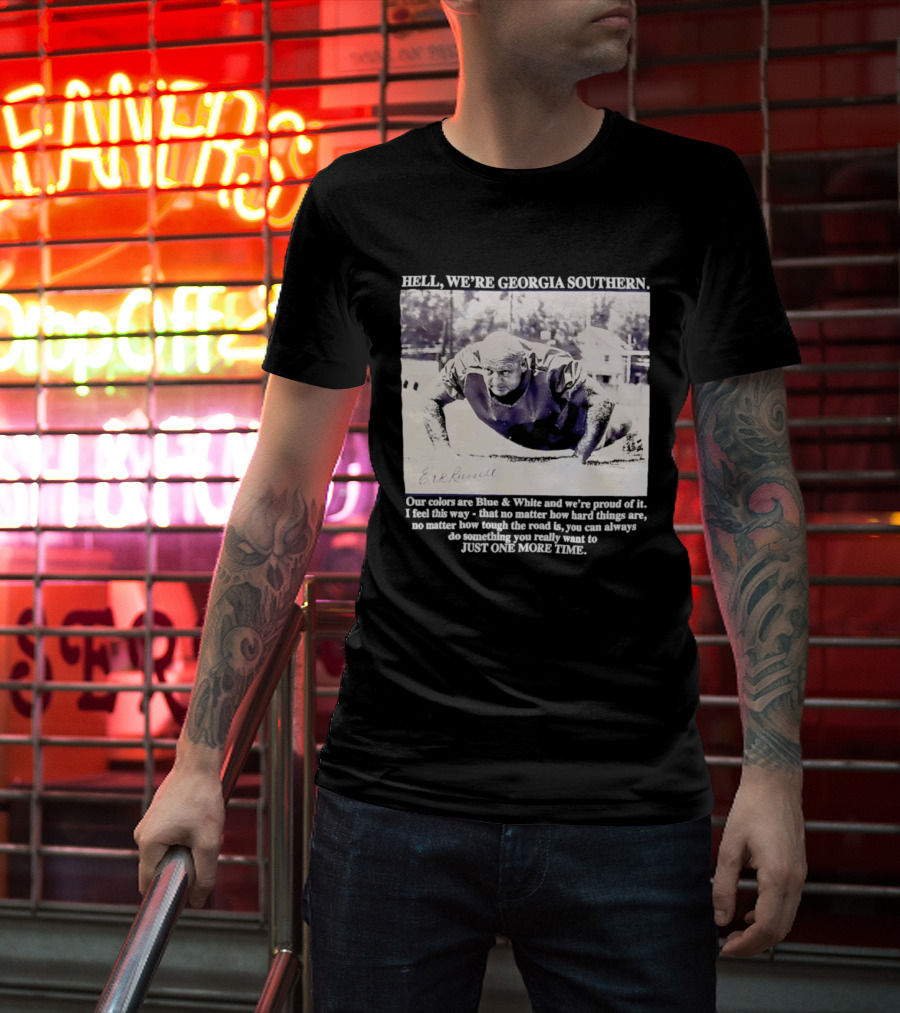 Hell We're Georgia Southern Erk Russell Just One More Time T-Shirt