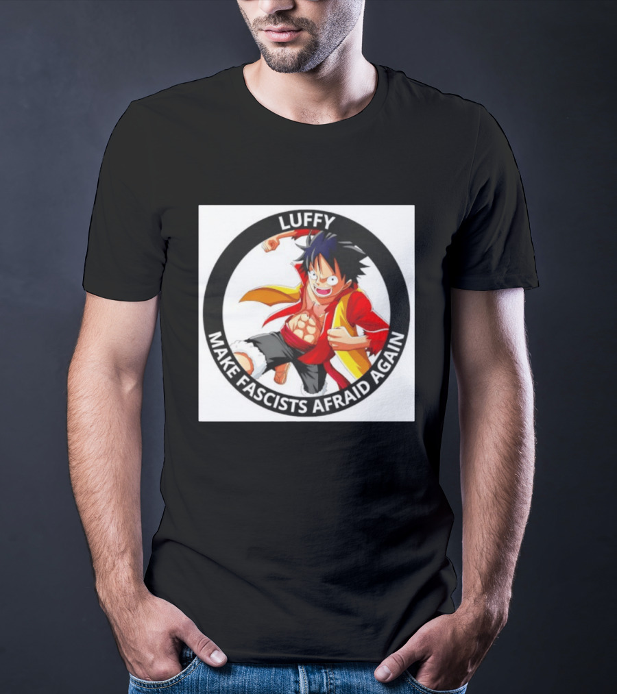 Luffy Make Fascists Afraid Again One Piece Manga Anime T-Shirt