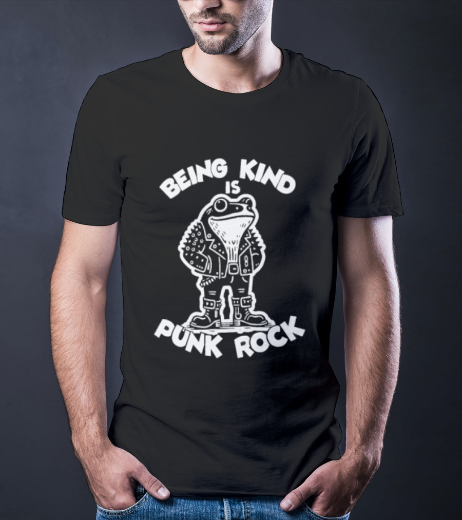 Being Kind Is Punk Rock Frog Positive Message T-Shirt