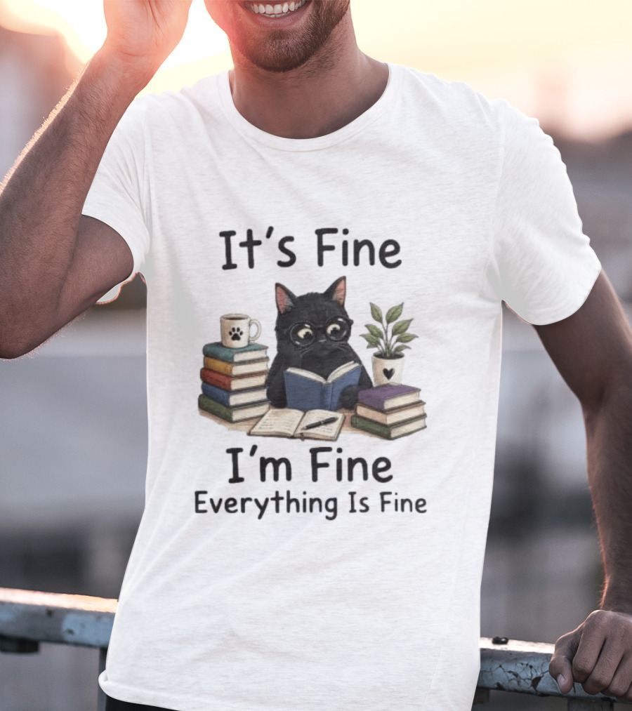 Black Cat Reading Books It's Fine I'm Fine Everything Is Fine Coffee Plant T-Shirt