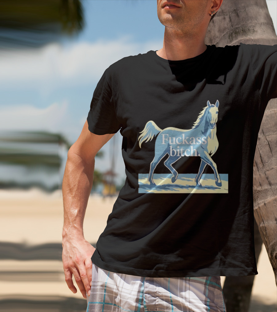 Fuckass Bitch Horse Sarcastic Equine T-Shirt