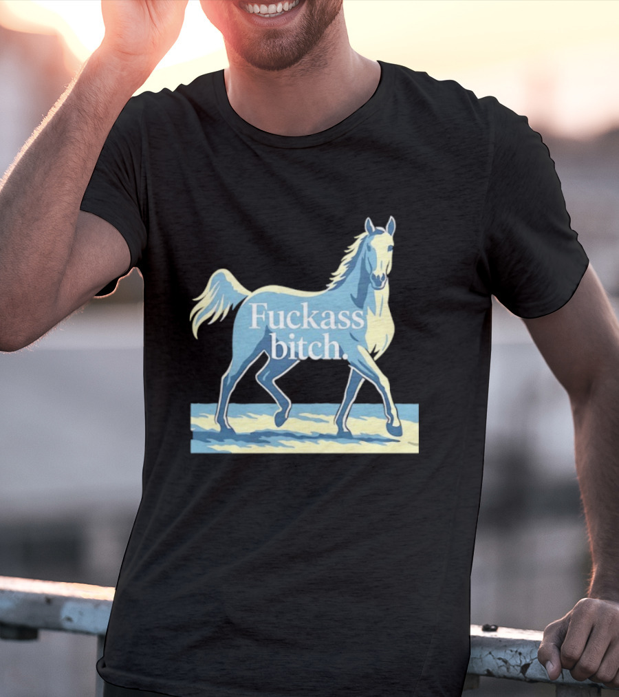 Fuckass Bitch Horse Sarcastic Equine T-Shirt