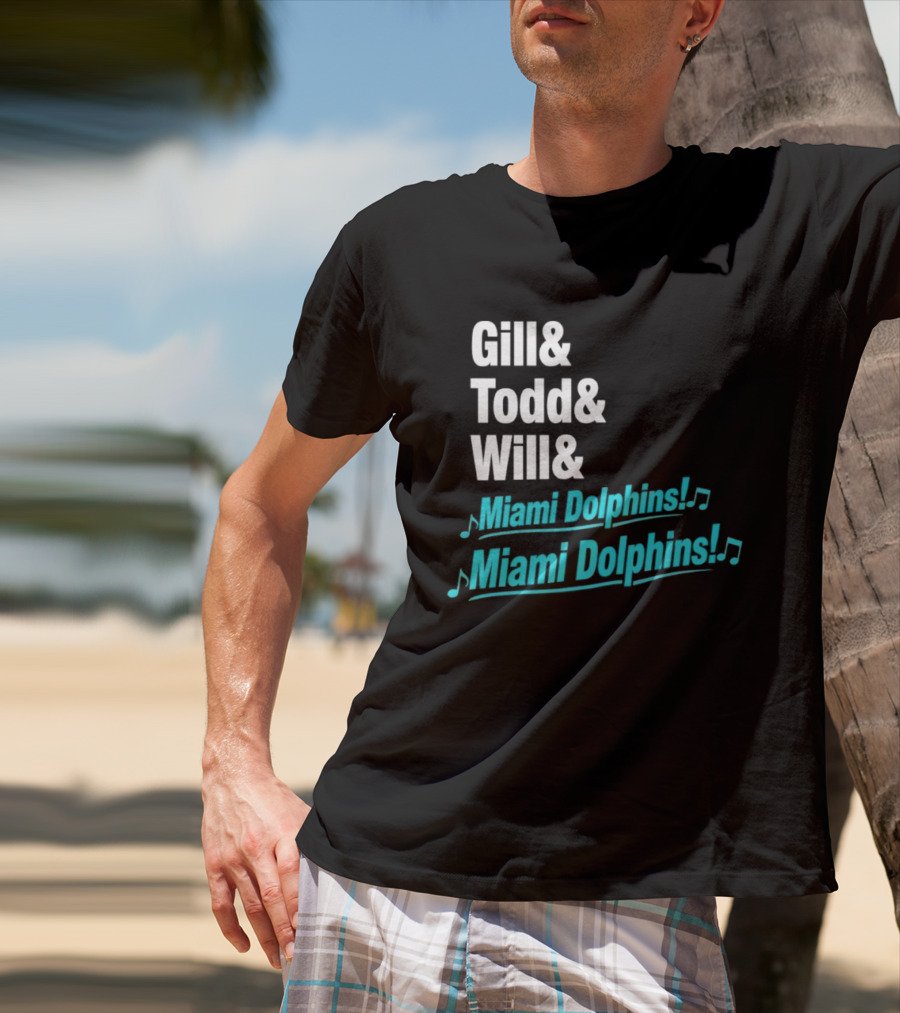 Gill Todd Will Miami Dolphins Team Chant T-Shirt
