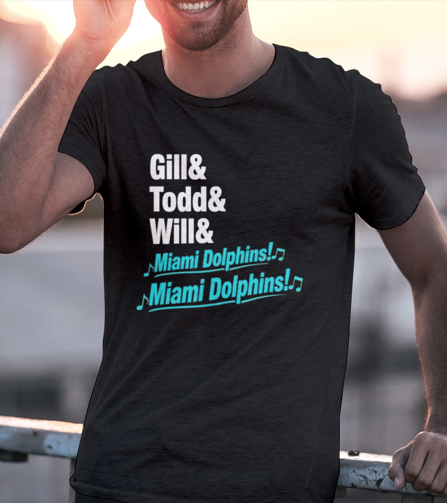 Gill Todd Will Miami Dolphins Team Chant T-Shirt
