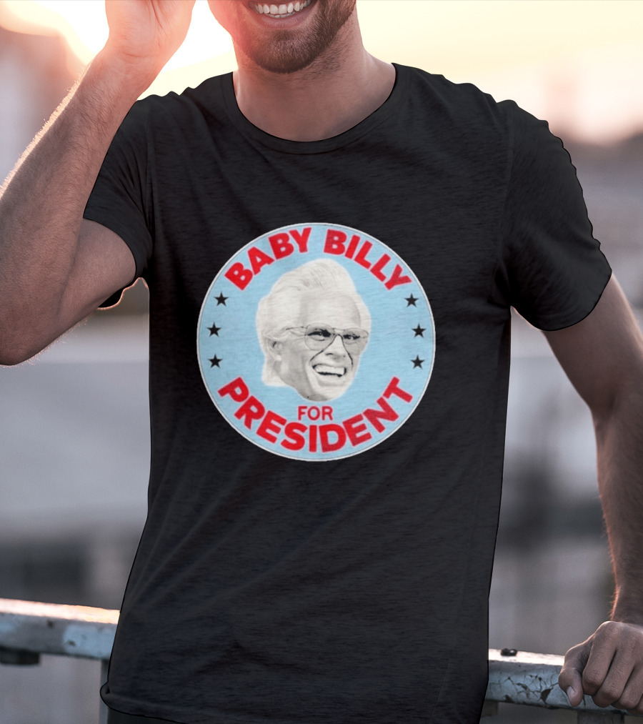 Baby Billy For President Campaign Button T-Shirt