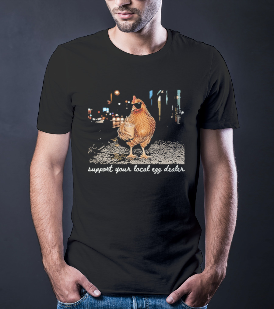 Chicken Drinking Iced Coffee Support Your Local Egg Dealer T-Shirt