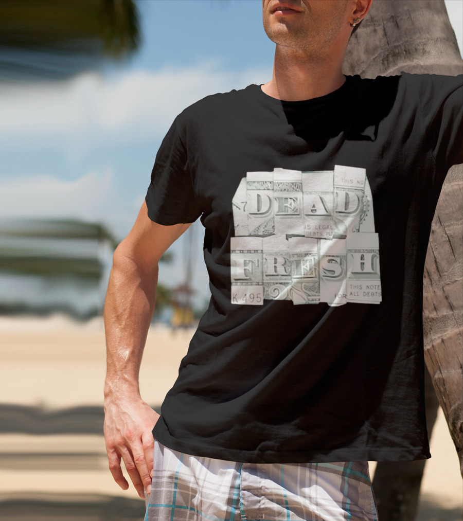 Dead Fresh Money K495 Note All Debts T-Shirt