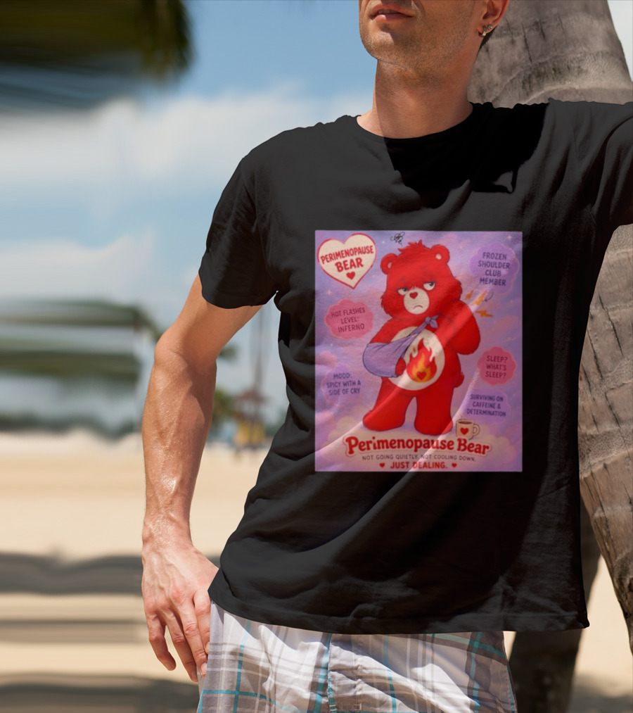 Perimenopause Bear Mood Spicy Hot Flashes Inferno Frozen Shoulder Club Member T-Shirt