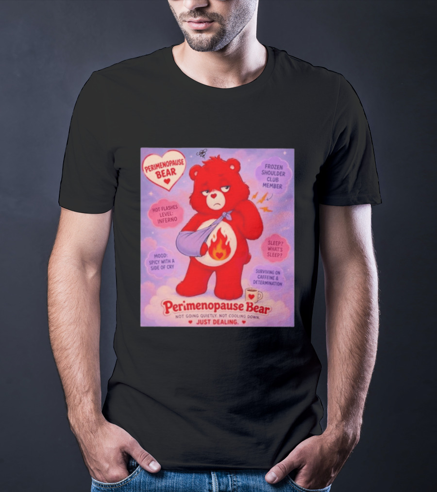 Perimenopause Bear Mood Spicy Hot Flashes Inferno Frozen Shoulder Club Member T-Shirt
