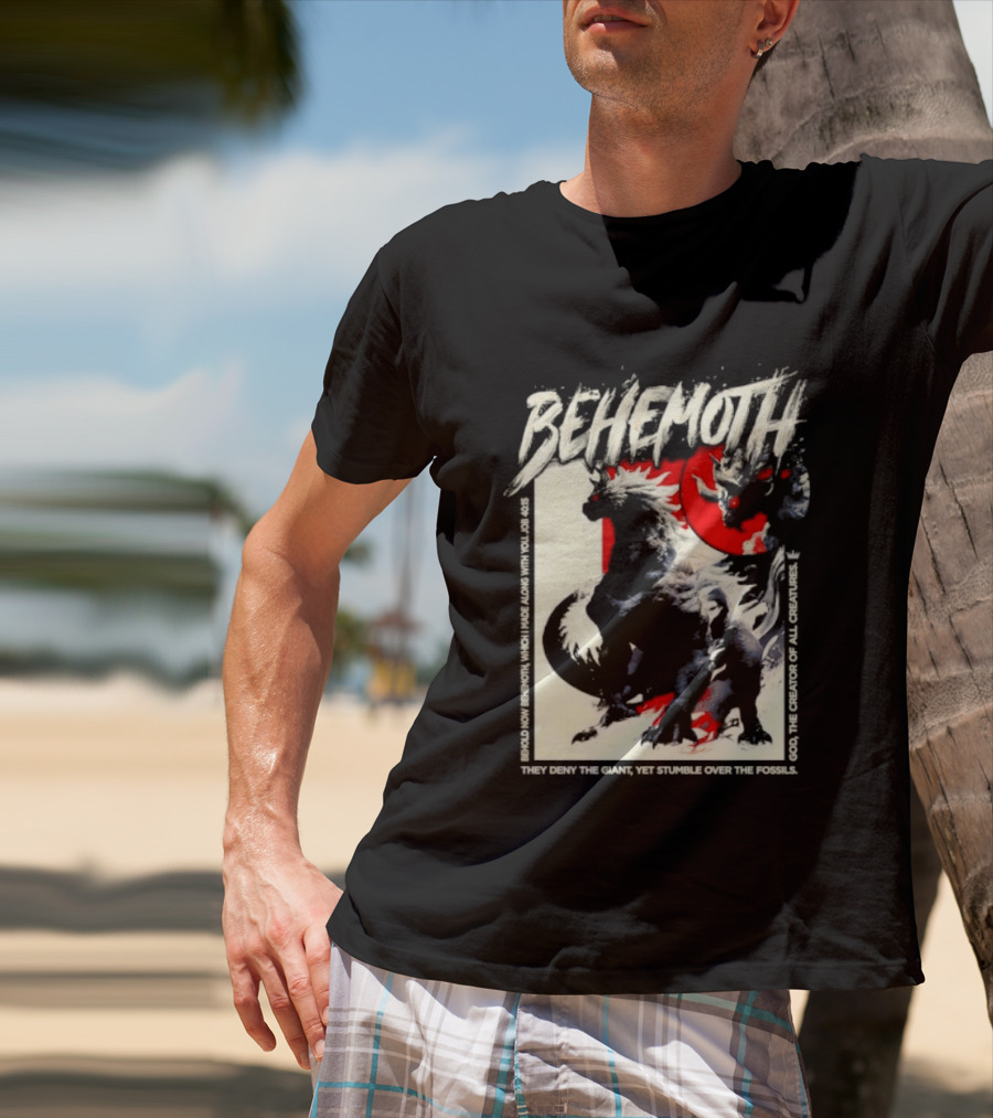 Behemoth Job 40 15 They Deny The Giant Yet Stumble Over The Fossils T-Shirt