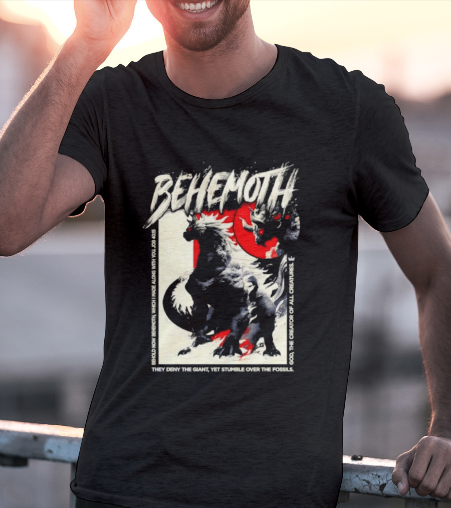 Behemoth Job 40 15 They Deny The Giant Yet Stumble Over The Fossils T-Shirt