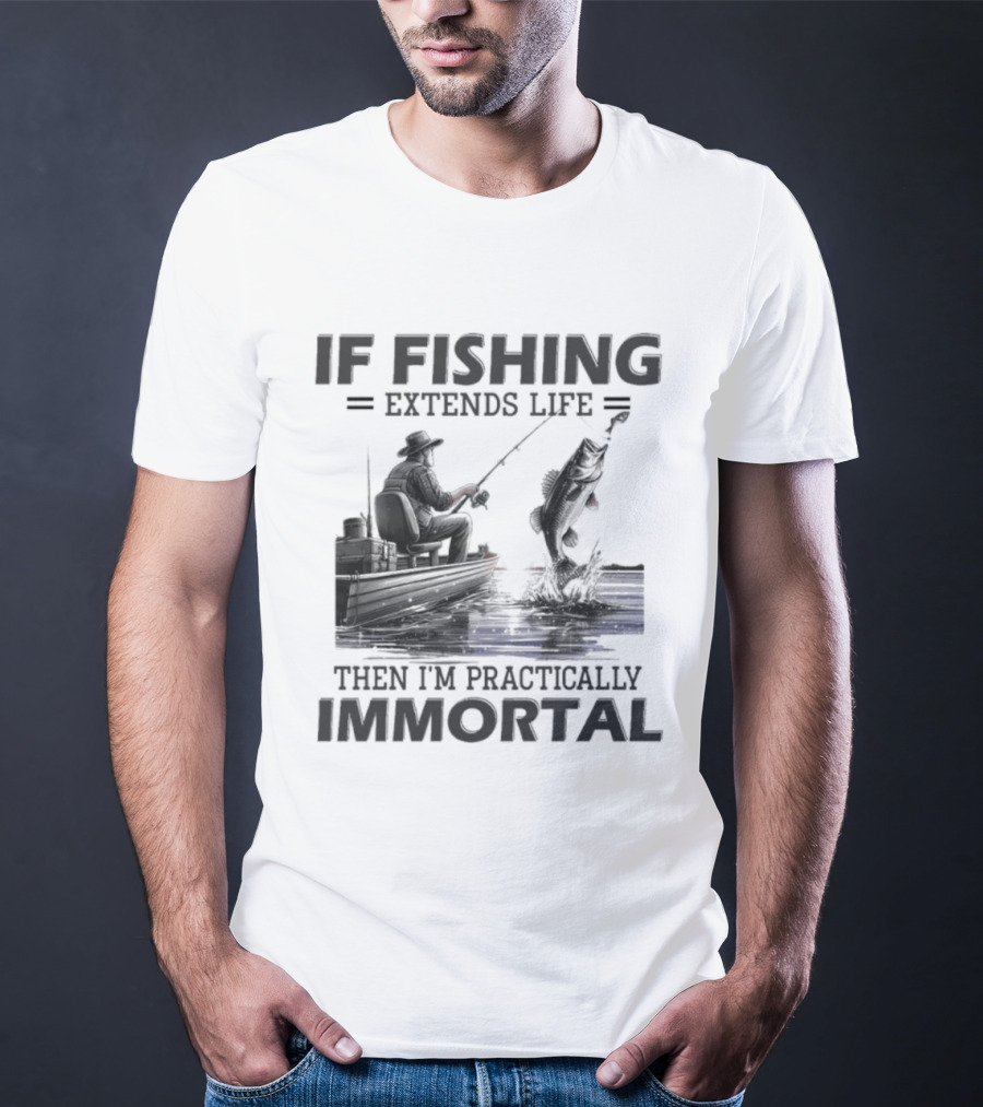 If Fishing Extends Life Then I'm Practically Immortal Silhouette Fishing Scene T-Shirt