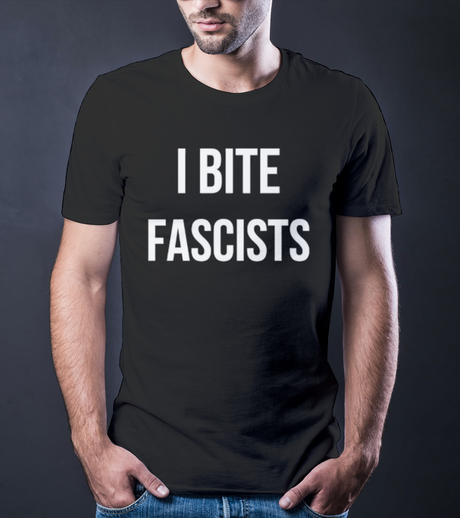 I Bite Fascists T-Shirt