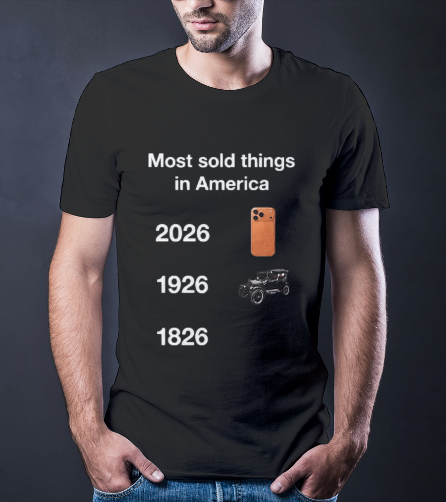Most Sold Things In America 1826 1926 2026 IPhone Vintage Car Evolution T-Shirt