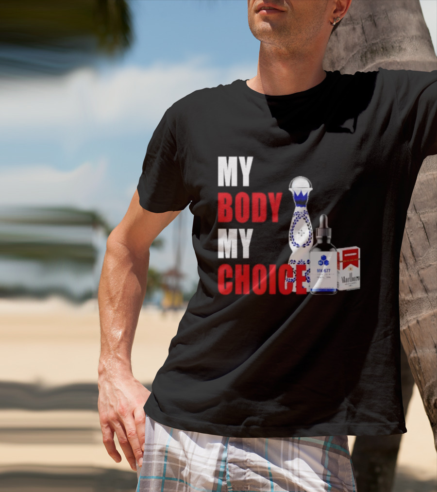 My Body My Choice Tequila MK 677 Marlboro T-Shirt