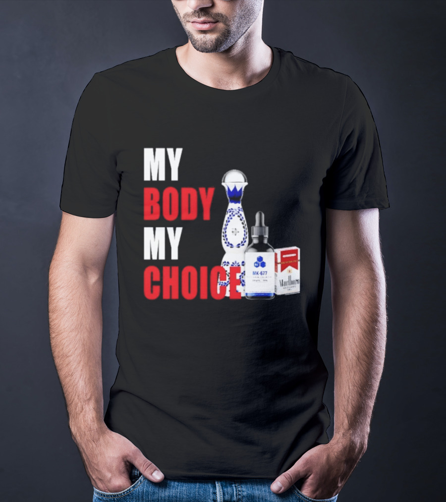 My Body My Choice Tequila MK 677 Marlboro T-Shirt
