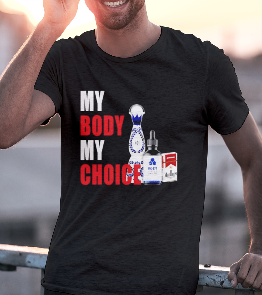 My Body My Choice Tequila MK 677 Marlboro T-Shirt