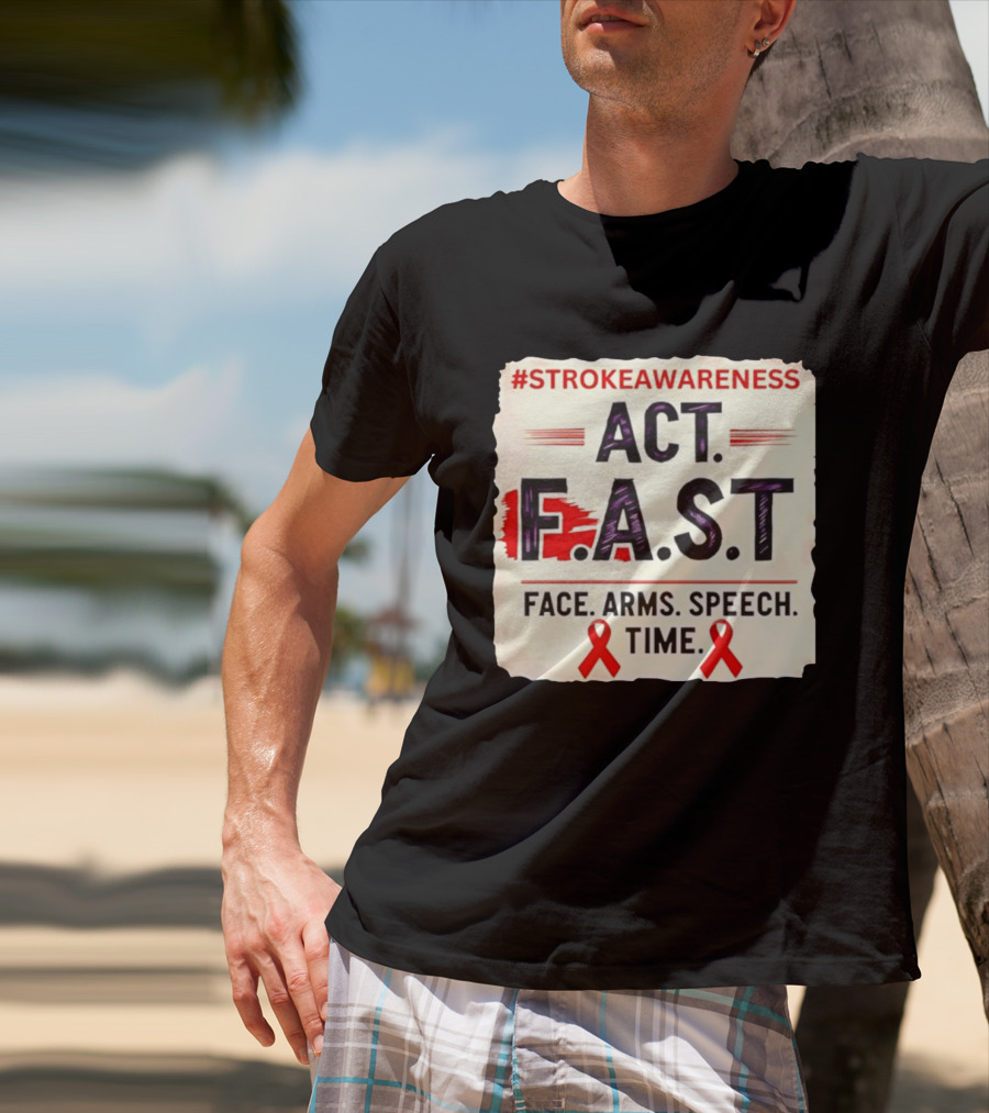 #StrokeAwareness Act F.A.S.T Face Arms Speech Time Red Ribbon T-Shirt