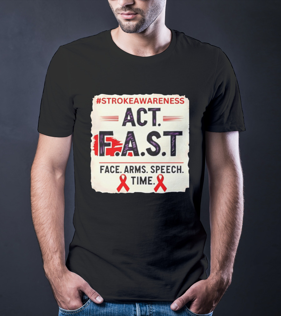#StrokeAwareness Act F.A.S.T Face Arms Speech Time Red Ribbon T-Shirt