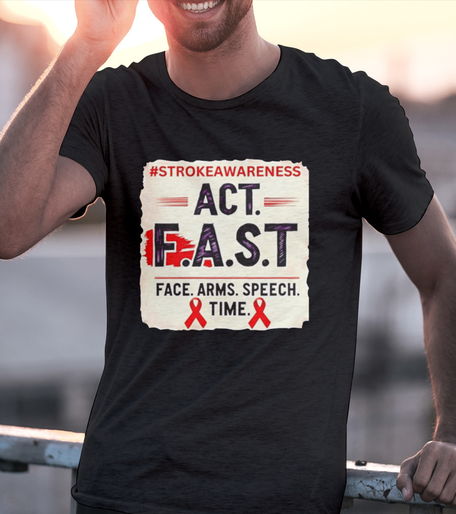 #StrokeAwareness Act F.A.S.T Face Arms Speech Time Red Ribbon T-Shirt