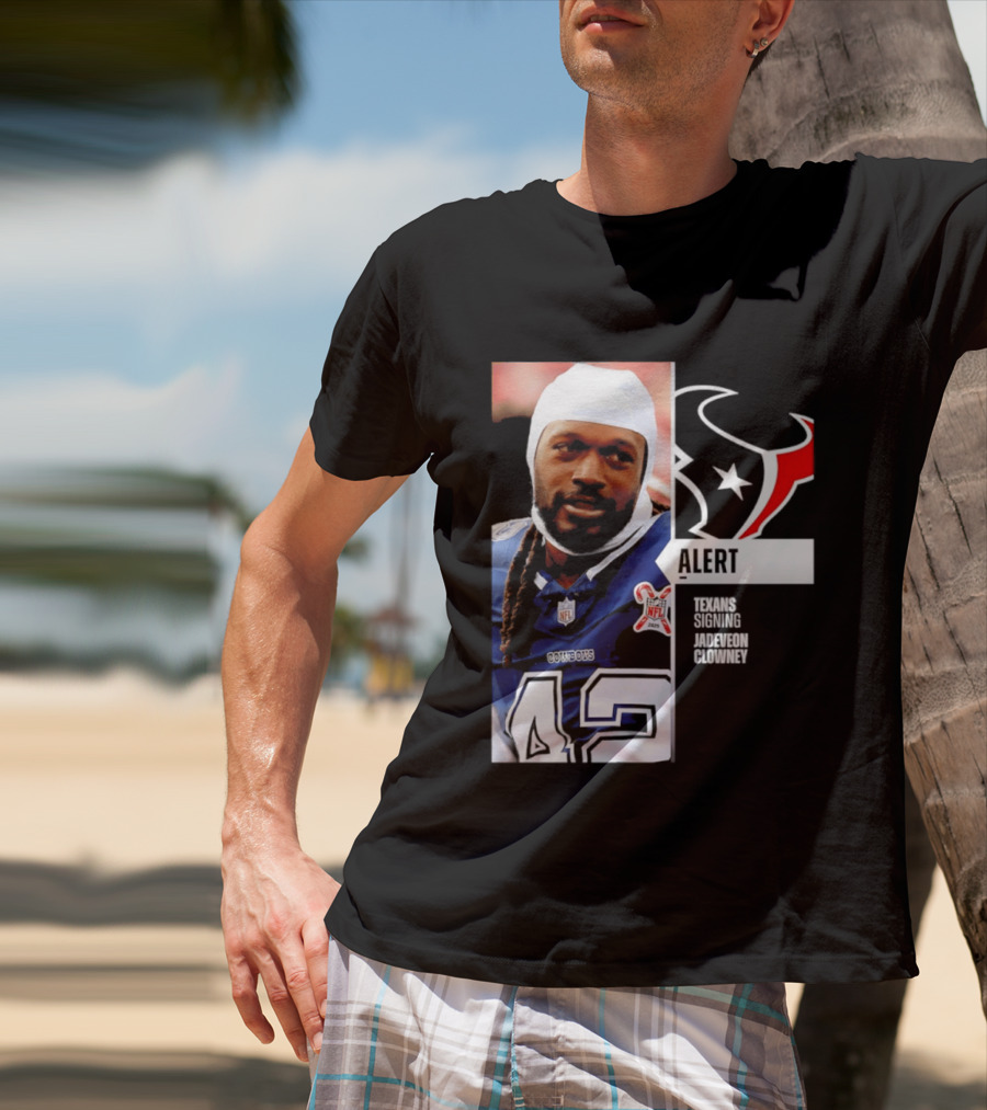 Texans Alert Signing Jadeveon Clowney NFL T-Shirt
