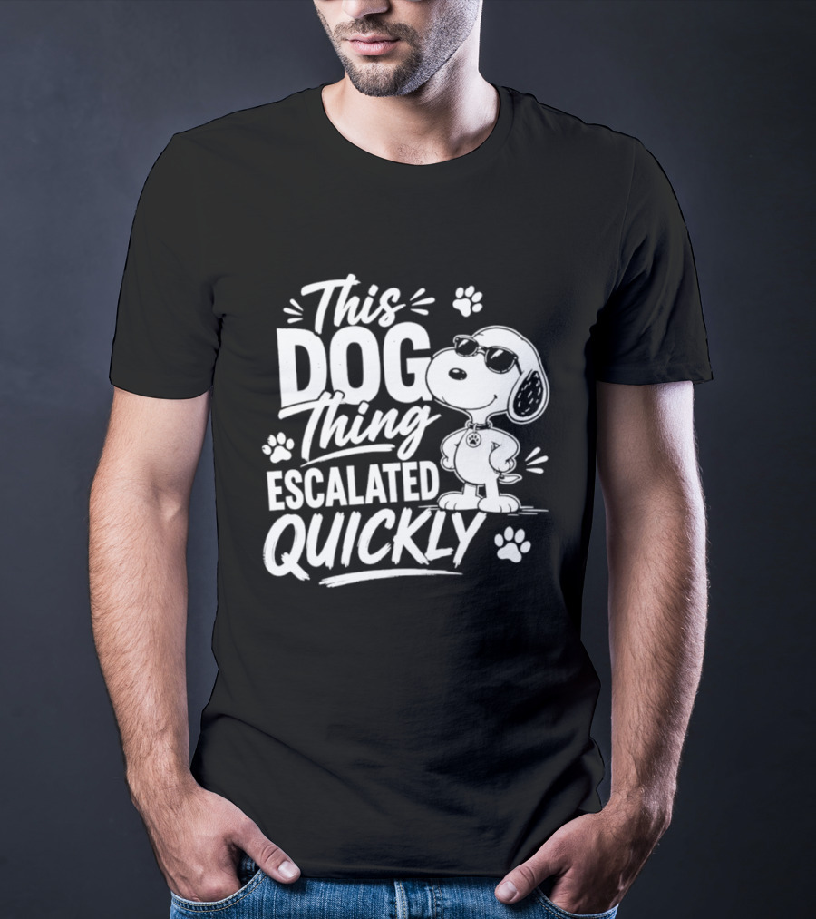 This Dog Thing Escalated Quickly Snoopy Paws Iconic Cartoon T-Shirt