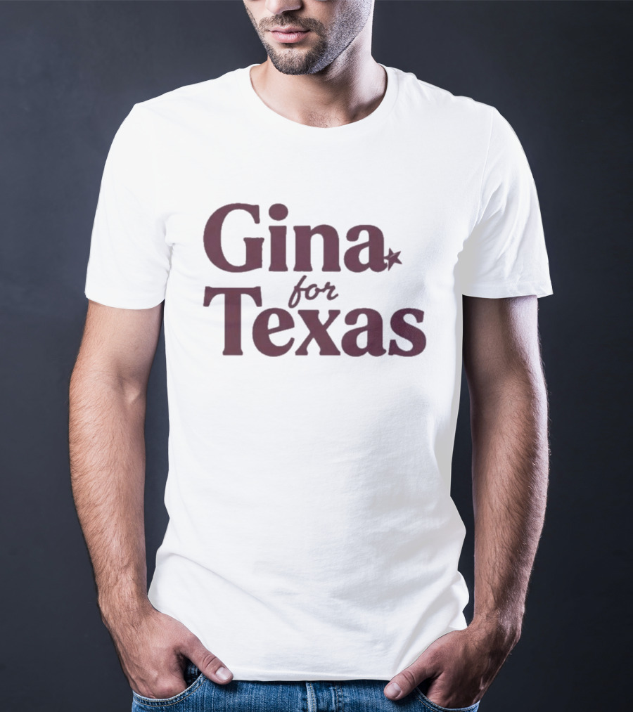 Gina For Texas Star Symbol Iconic Message T-Shirt