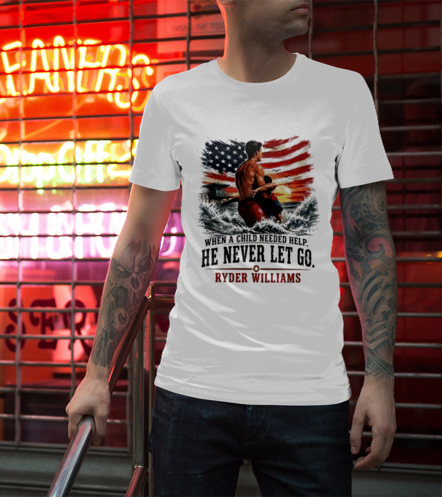 Ryder Williams He Never Let Go American Flag Lifesaver Hero Sea Rescue T-Shirt