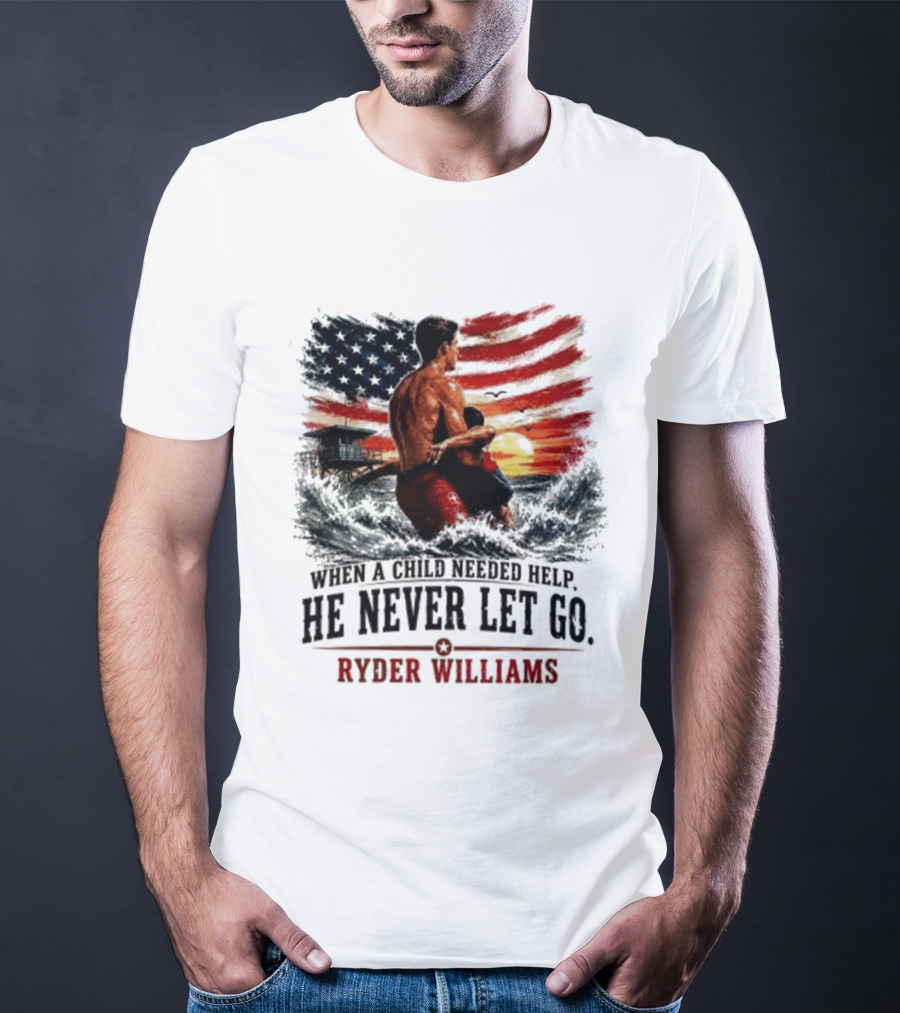 Ryder Williams He Never Let Go American Flag Lifesaver Hero Sea Rescue T-Shirt
