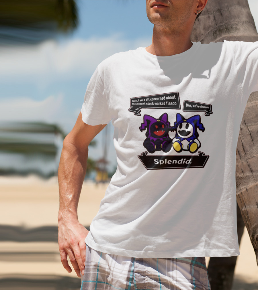 Splendid Jack I Am Concerned About This Recent Stock Market Fiasco Bro We're Demons T-Shirt