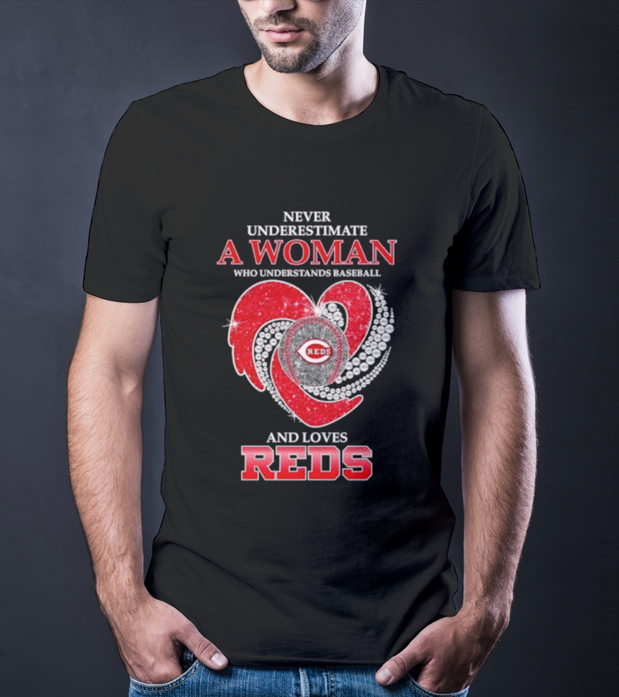 Cincinnati Reds Never Underestimate A Woman Who Understands Baseball And Loves Reds T-Shirt