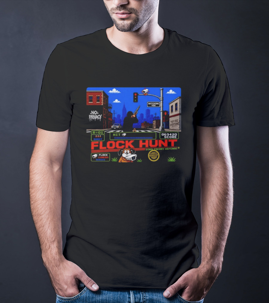 Flock Hunt No Privacy Ing You They See Everything Flock Camera Series T-Shirt