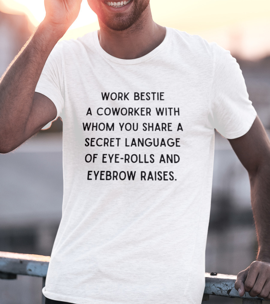 Work Bestie Coworker Secret Language Eye Rolls Eyebrow Raises T-Shirt