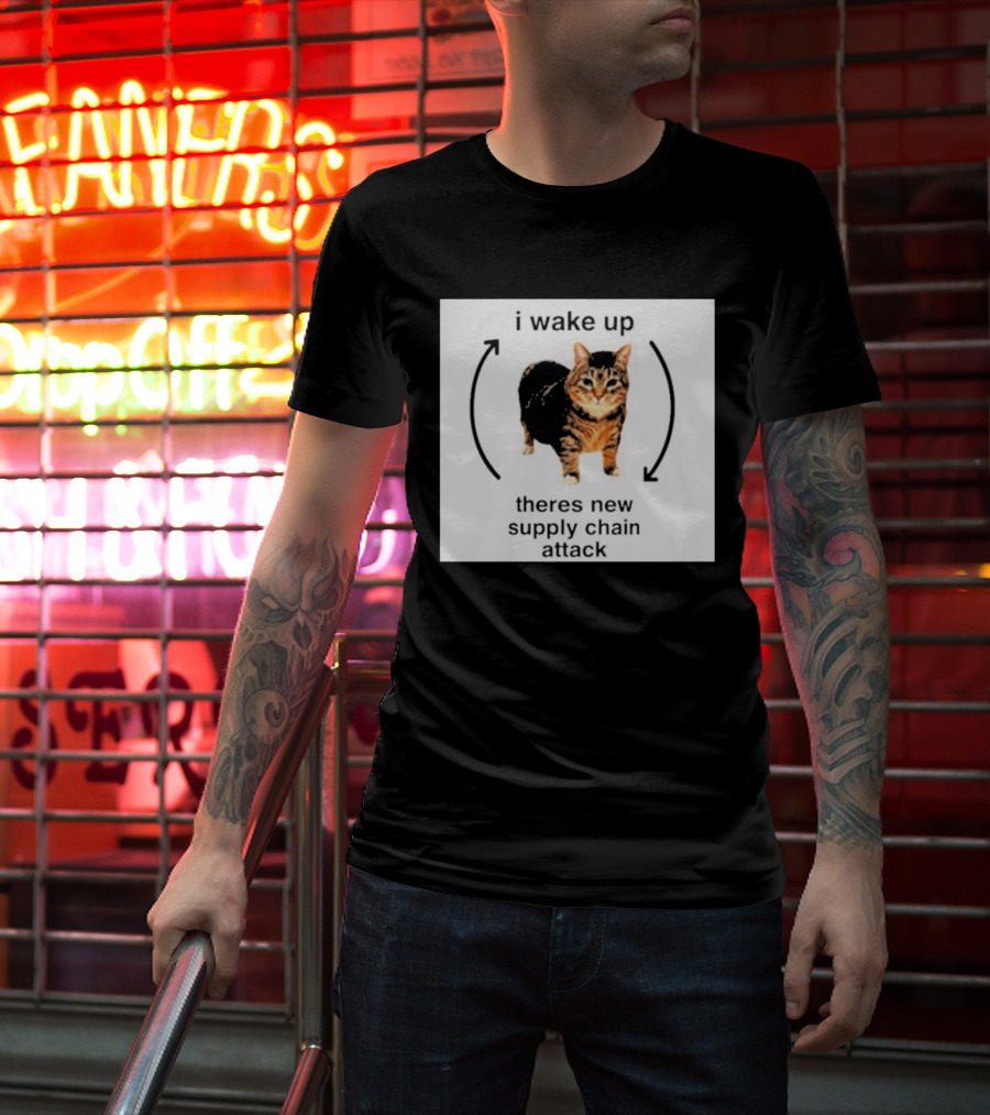 I Wake Up Theres New Supply Chain Attack Cat Meme T-Shirt