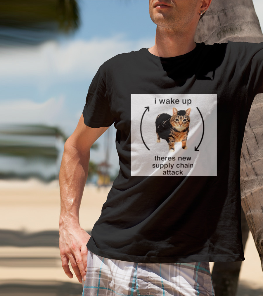 I Wake Up Theres New Supply Chain Attack Cat Meme T-Shirt